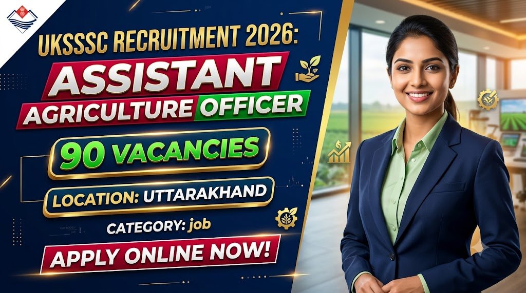 UKSSSC Assistant Agriculture Officer Recruitment 2026: Apply Online for 90 Vacancies