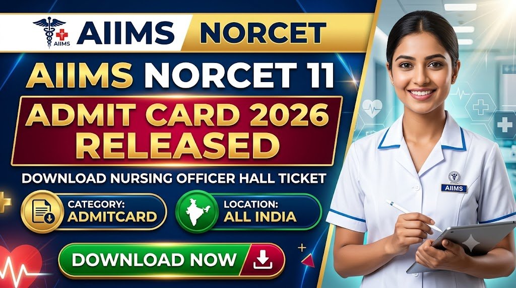 AIIMS NORCET 11 Admit Card 2026 Released: Download Nursing Officer Hall Ticket