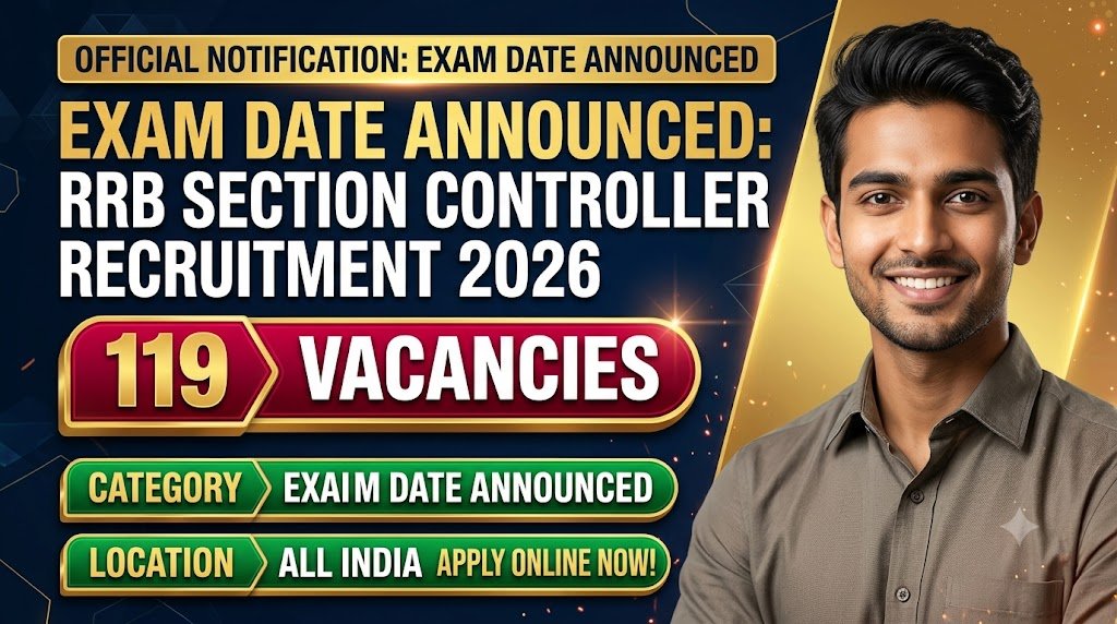 RRB Section Controller Recruitment 2026: Exam Date Announced for 119 Posts, Apply Online