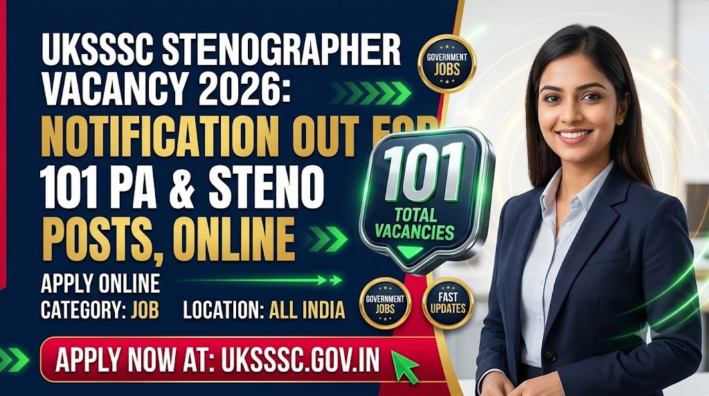 UKSSSC Stenographer Vacancy 2026: Notification Out for 101 PA & Steno Posts, Apply Online