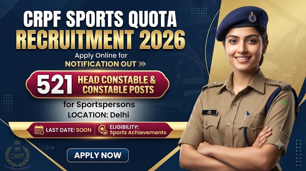 CRPF Sports Quota Recruitment 2026: 521 Head Constable & Constable Posts for Sportspersons