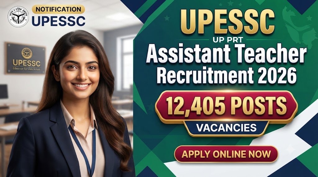UPESSC UP PRT Assistant Teacher Recruitment 2026: Apply Online for 12,405 Posts