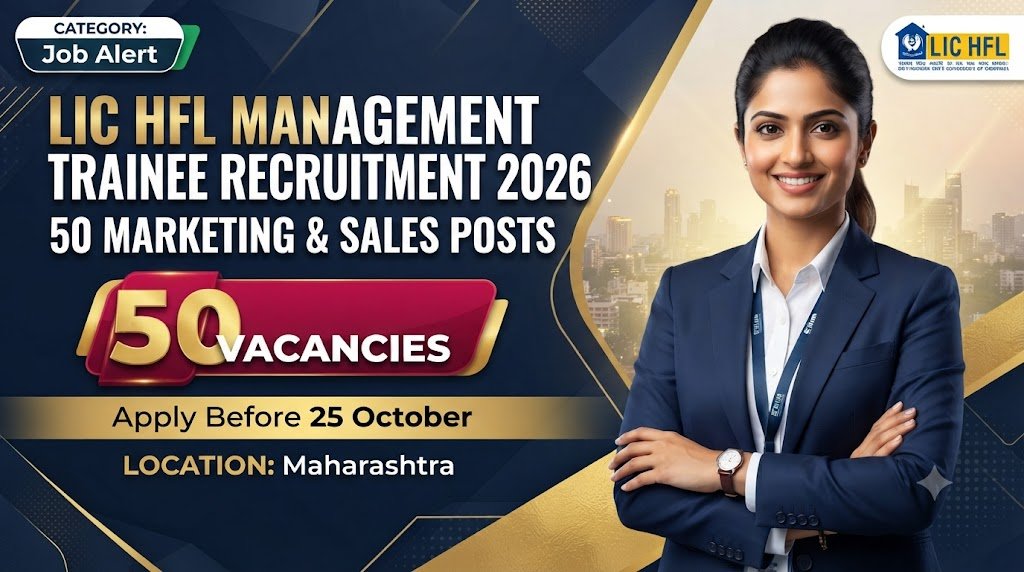 LIC HFL Management Trainee Recruitment 2026: 50 Marketing & Sales Posts, Apply Before 25 October