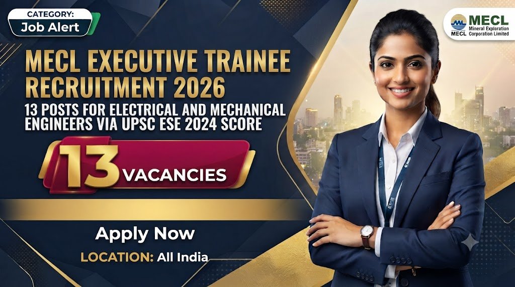 MECL Executive Trainee Recruitment 2026: 13 Posts for Electrical and Mechanical Engineers via UPSC ESE 2024 Score