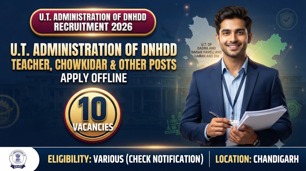 U.T. Administration of DNHDD Recruitment 2026: Apply Offline for 10 Teacher, Chowkidar and Other Posts