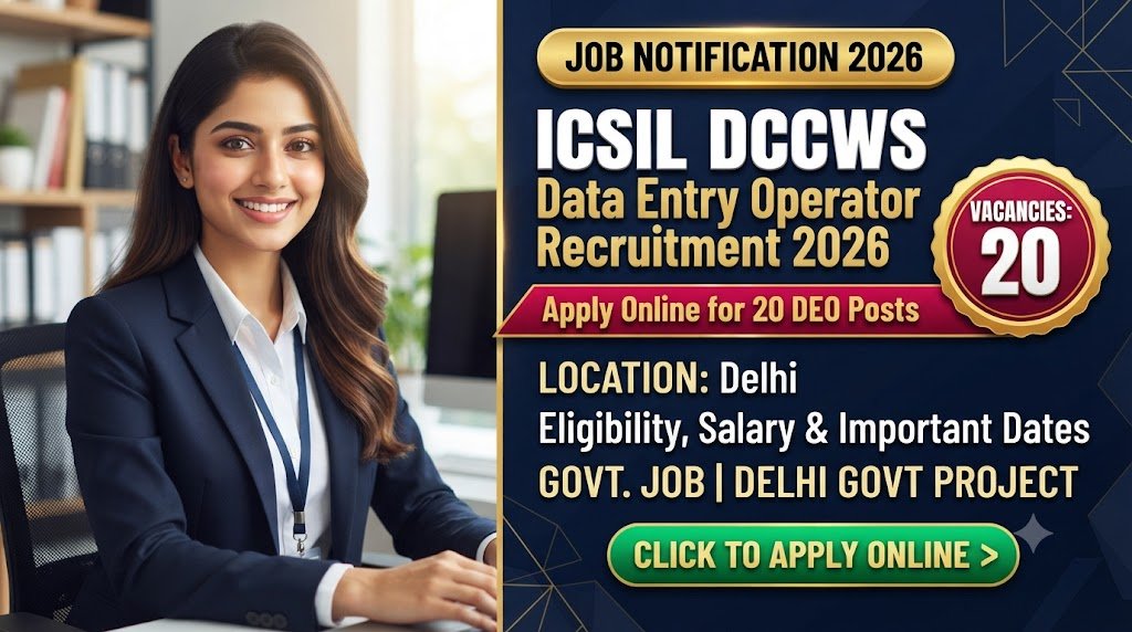 ICSIL DCCWS Data Entry Operator Recruitment 2026: Apply Online for 20 DEO Posts, Check Eligibility, Salary & Important Dates
