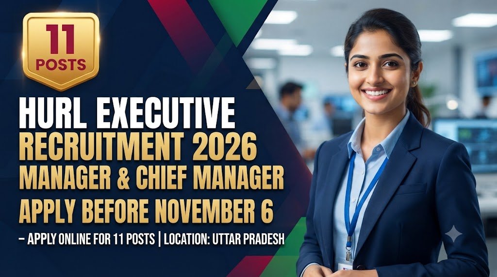 HURL Executive Recruitment 2026: 11 Manager & Chief Manager Posts Open, Apply Before November 6