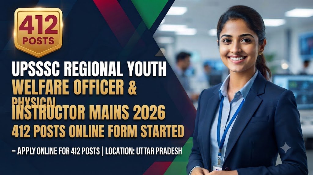 UPSSSC Regional Youth Welfare Officer & Physical Instructor Mains 2026: 412 Posts Online Form Started