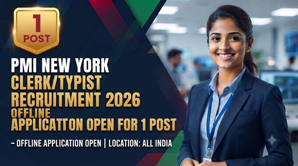 PMI New York Clerk/Typist Recruitment 2026: Offline Application Open for 1 Post