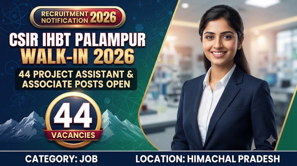 CSIR IHBT Palampur Walk-In 2026: 44 Project Assistant & Associate Posts Open