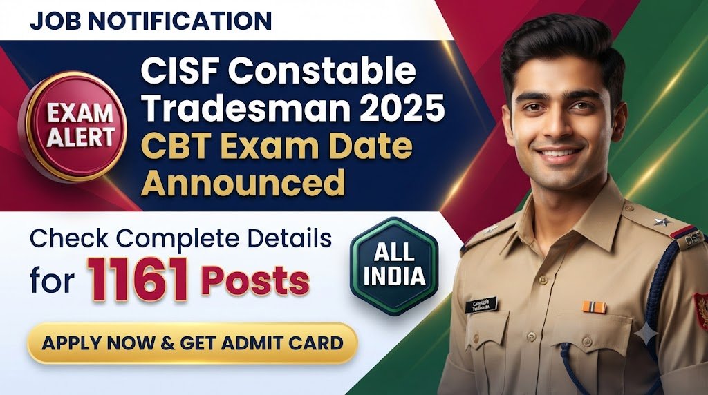 CISF Constable Tradesman 2025 CBT Exam Date Announced for 1161 Posts, Check Complete Details